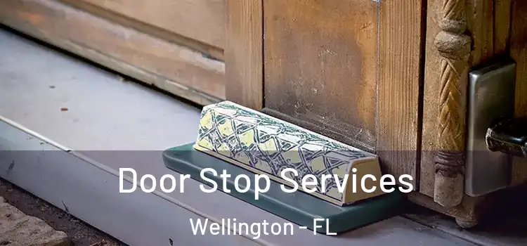 Door Stop Services Wellington - FL