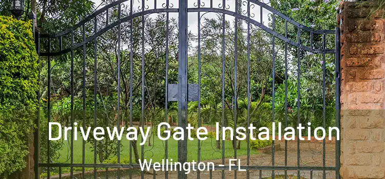 Driveway Gate Installation Wellington - FL