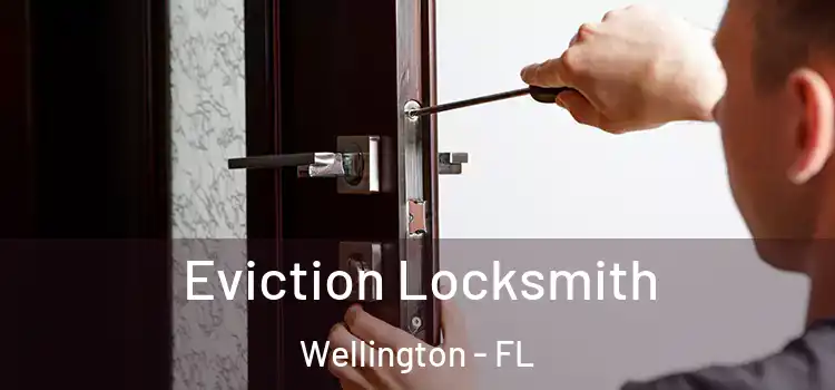 Eviction Locksmith Wellington - FL