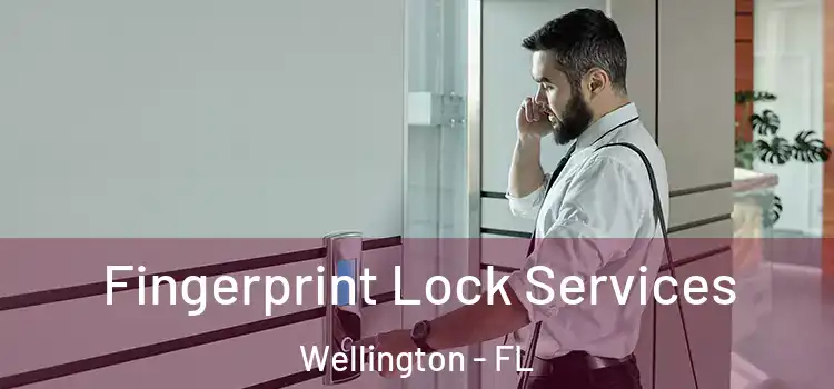 Fingerprint Lock Services Wellington - FL