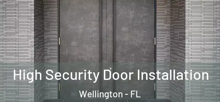 High Security Door Installation Wellington - FL